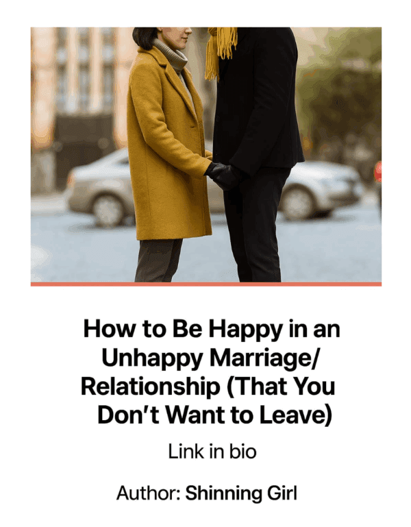 How to be Happy in an Unhappy Marriage